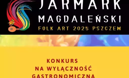Zdjęcie do ZAPROSZENIE DO UDZIAŁU&nbsp;W KONKURSIE OFERTOWYM na obsługę gastronomiczną na Jarmarku Magdaleńskim