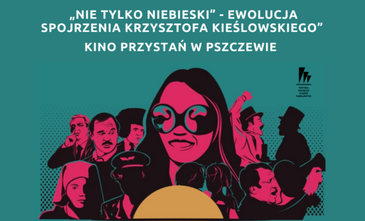  „Nie tylko „Niebieski” – ewolucja spojrzenia Krzysztofa Kieślowskiego | 50 na 51”!  